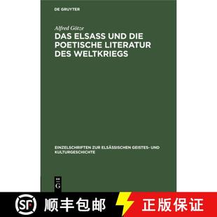 Der Elsass Poetische Die 预订 Des Hauptversammlung... Gehalten Und Vortrag Weltkriegs 9783111292991 Literatur Das