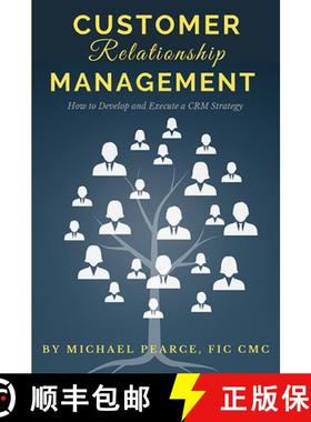 预订 Customer Relationship Management: How To Develop and Execute a CRM Strategy [9781953349644]