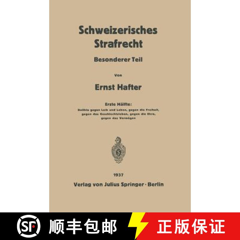 【3-4周达】Schweizerisches Strafrecht: Besonderer Teil. Erste Halfte: Delikte Gegen Leib Und Leben, G... [9783642517952]
