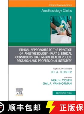 【3-4周达】Ethical Approaches to the Practice of Anesthesiology - Part 2: Ethical Constructs That Imp... [9780443316166]