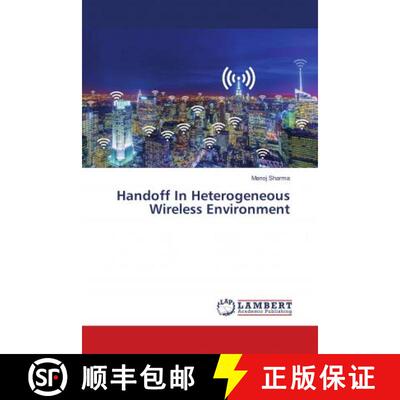 预订 Handoff In Heterogeneous Wireless Environment [9786138390107]