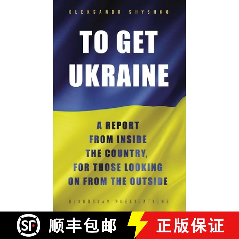 【3-4周达】To Get Ukraine: A report from inside the country, for those looking on from the outside [9781784379278]