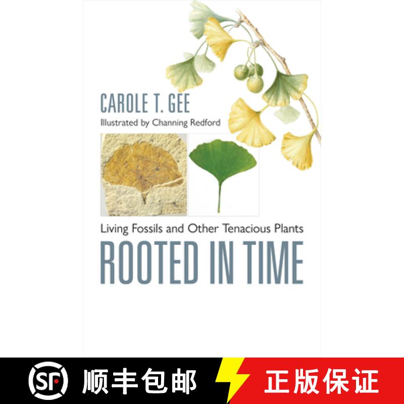 【3-4周达】Rooted in Time: Living Fossils and Other Tenacious Plants [9781421449388]