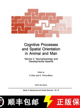 【3-4周达】Cognitive Processes and Spatial Orientation in Animal and Man: Volume II Neurophysiology a... [9789024734481]