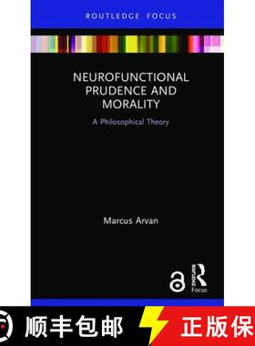 【3-4周达】Neurofunctional Prudence and Morality: A Philosophical Theory [9780367230159]