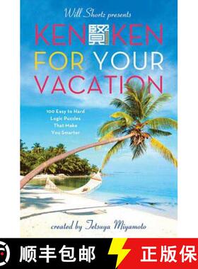 【3-4周达】Will Shortz Presents Kenken for Your Vacation: 100 Easy to Hard Logic Puzzles That Make Yo... [9780312607982]