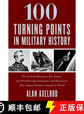 【3-4周达】100 Turning Points in Military History: The Critical Decisions, Key Events, and Breakthrou... [9781493037452]