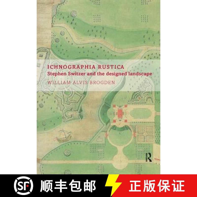 【3-4周达】Ichnographia Rustica: Stephen Switzer and the Designed Landscape [9781138392793]