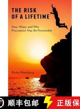 【3-4周达】The Risk of a Lifetime: How, When, and Why Procreation May Be Permissible [9780190243708]