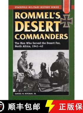 【3-4周达】Rommel's Desert Commanders : The Men Who Served the Desert Fox, North Africa, 1941-42 [9780811735100]