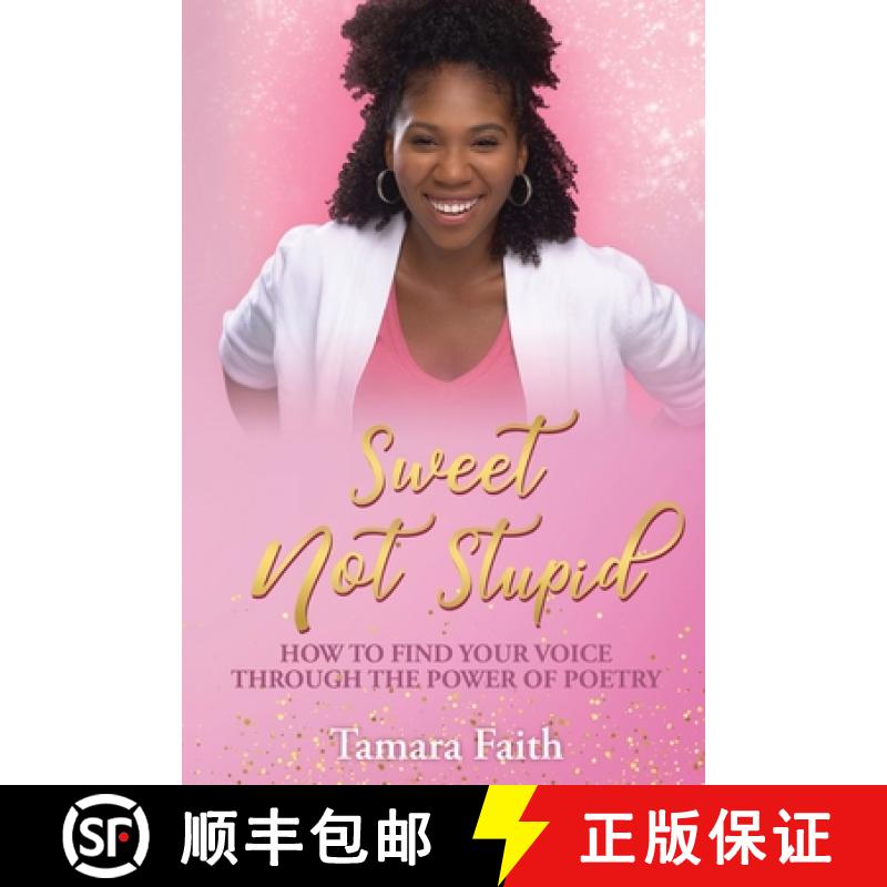 【2-3周达】Sweet Not Stupid: How to Find Your Voice Through the Power of Poetry [9781636160306]