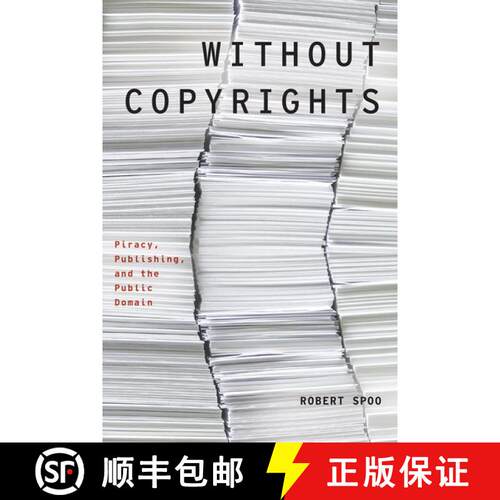 【3-4周达】Without Copyrights: Piracy, Publishing, and the Public Domain [9780190469160]