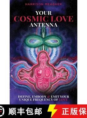 预订 Your Cosmic Love Antenna: Define, Embody & Emit Your Unique Frequency of LOVE [9780645706505]