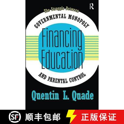 【3-4周达】Financing Education: The Struggle Between Governmental Monopoly and Parental Control [9781138510081]