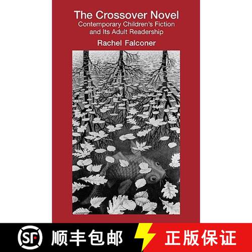 【3-4周达】The Crossover Novel : Contemporary Children's Fiction and Its Adult Readership [9780415879378]