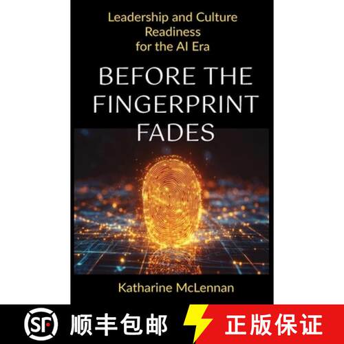 【3-4周达】Before the Fingerprint Fades: Leading towards Ingenuity-Defying Irrelevance in an AI World... [9781764406949]