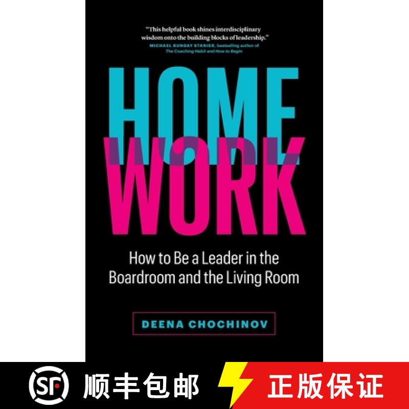 【4周达】HomeWork: How to Be a Leader in the Boardroom and the Living Room [9781774582107]