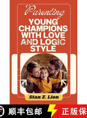 【3-4周达】Parenting Young Champions with Love and Logic Style [9798231934294]