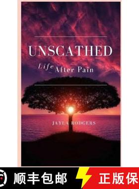 预订 Unscathed: Life After Pain [9780999877500]