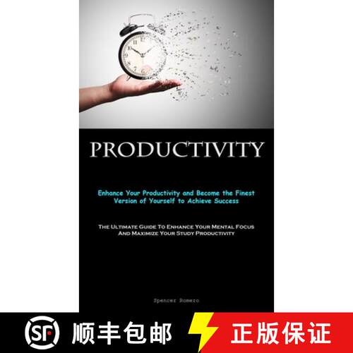 【3-4周达】Productivity: Enhance Your Productivity and Become the Finest Version of Yourself to Achie... [9781837874804]
