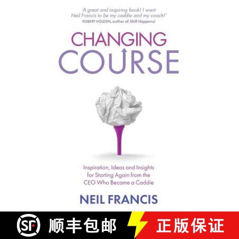 【2-3周达】Changing Course: Inspiration, Ideas and Insights for Starting Again from the CEO Who Becam... [9781781801529]