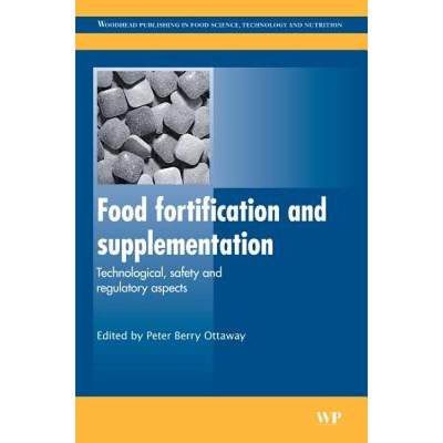 【4周达】Food Fortification and Supplementation: Technological, Safety and Regulatory Aspects [9781845691448]
