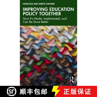 【3-4周达】Improving Education Policy Together: How It's Made, Implemented, and Can Be Done Better [9781032650982]