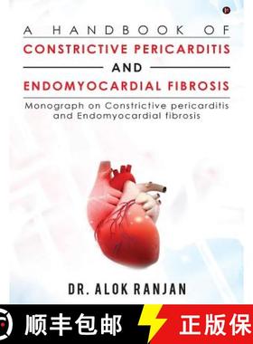 预订 A Handbook of Constrictive Pericarditis and Endomyocardial Fibrosis: Monograph on Constrictive p... [9781946641854]