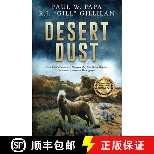 【3-4周达】Desert Dust: One Man's Passion to Uncover the True Story Behind an Iconic American Photograph [9781734405729]