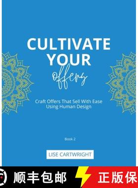 预订 Cultivate Your Offers: Craft Offers That Sell With Ease Using Human Design [9780645884531]