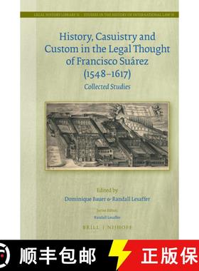 预订 History, Casuistry and Custom in the Legal Thought of Francisco Suárez (1548-1617): Collected S... [9789004464803]