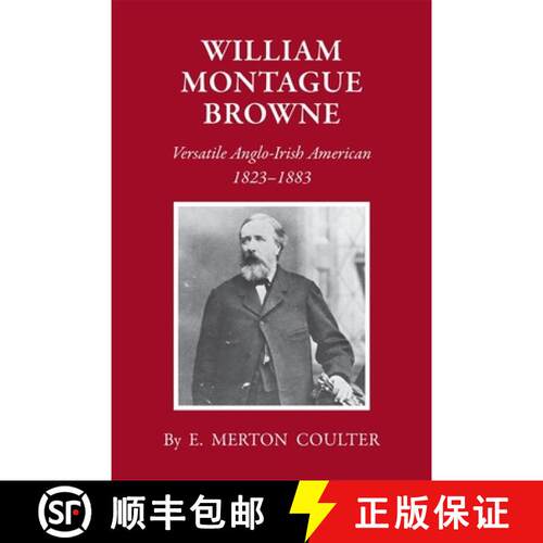 【3-4周达】William Montague Browne – Versatile Anglo–Irish American, 1823–1883 [9780820335339]