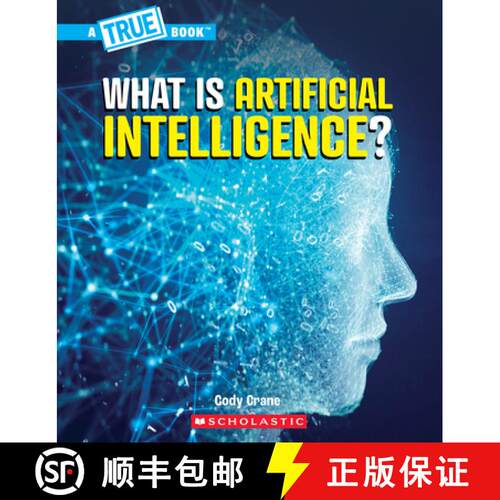【3-4周达】What Is Artificial Intelligence? (a True Book: Our Digital World) [9781546178224]