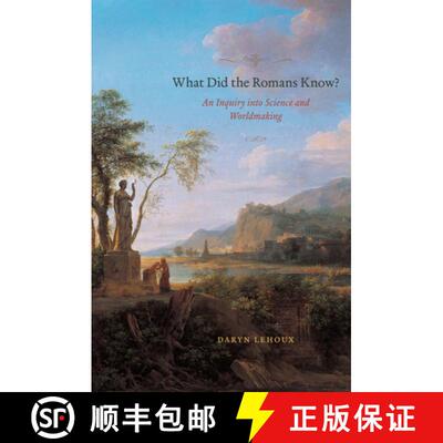 【3-4周达】What Did the Romans Know? – An Inquiry into Science and Worldmaking [9780226143217]
