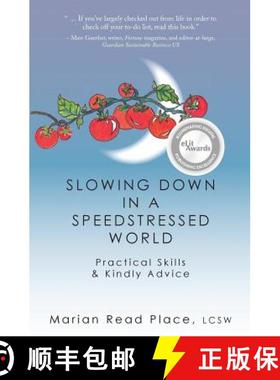 预订 Slowing Down in a Speedstressed World: Practical Skills & Kindly Advice [9780615893037]
