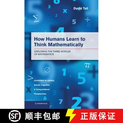 预订 精装 How Humans Learn to Think Mathematically: Exploring the Three Worlds of Mathematics - How H... [9781107035706]
