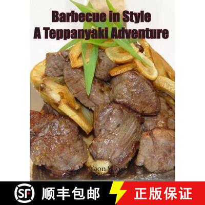 预订 Barbecue in Style A Teppanyaki Adventure: Teppanyaki [9780646971018]