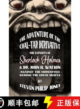 【3-4周达】The Adventure of the Coal-Tar Derivative: The Exploits of Sherlock Holmes and Dr. John H. ... [9781787058408]