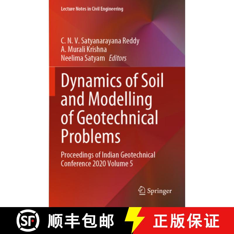 【3-4周达】Dynamics of Soil and Modelling of Geotechnical Problems : Proceedings of Indian Geotechnic... [9789811656071]