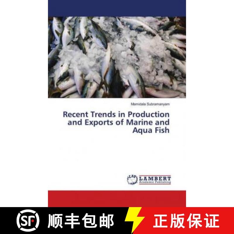 预订 Recent Trends in Production and Exports of Marine and Aqua Fish [9786139995967]