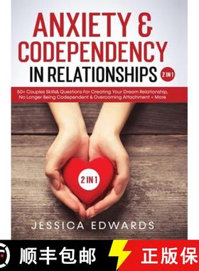 预订 Anxiety& Codependency In Relationships (2 in 1): 50+ Couples Skills& Questions For Creating Your... [9781801343497]