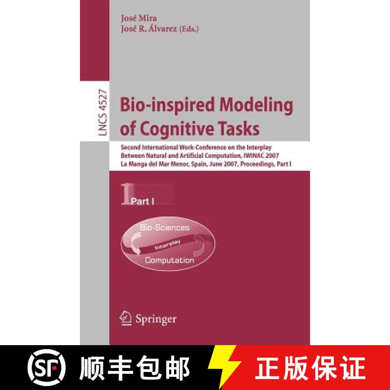 【3-4周达】Bio-inspired Modeling of Cognitive Tasks: Second International Work-Conference on the Inte... [9783540730521]