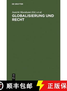 【3-4周达】Globalisierung und Recht: Beitrage Japans Und Deutschlands Zu Einer Internationalen Rechts... [9783899493917]
