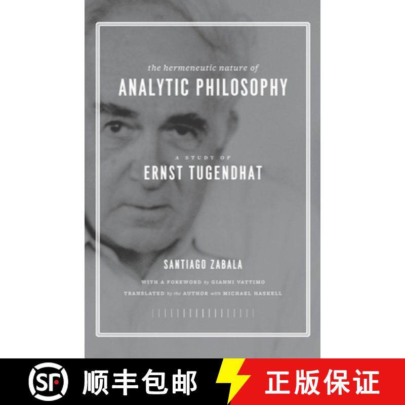 【3-4周达】The Hermeneutic Nature of Analytic Philosophy: A Study of Ernst Tugendhat [9780231143882]