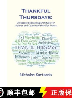 预订 Thankful Thursdays: 25 Essays Expressing Gratitude for Science and Covering Other Fun Topics [9780988250086]