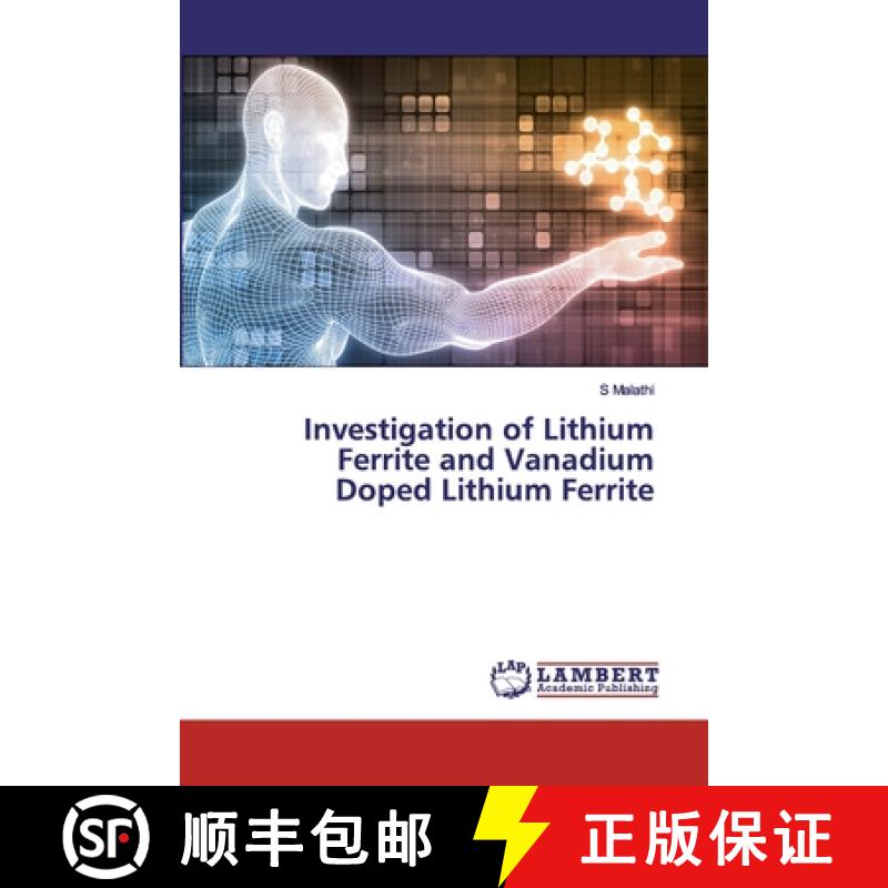 预订 Investigation of Lithium Ferrite and Vanadium Doped Lithium Ferrite [9786200083128]