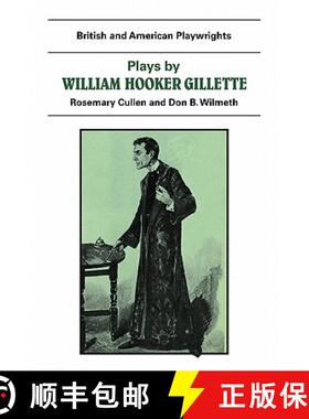 【3-4周达】Plays by William Hooker Gillette: All the Comforts of Home, Secret Service, Sherlock Holme... [9780521284318]