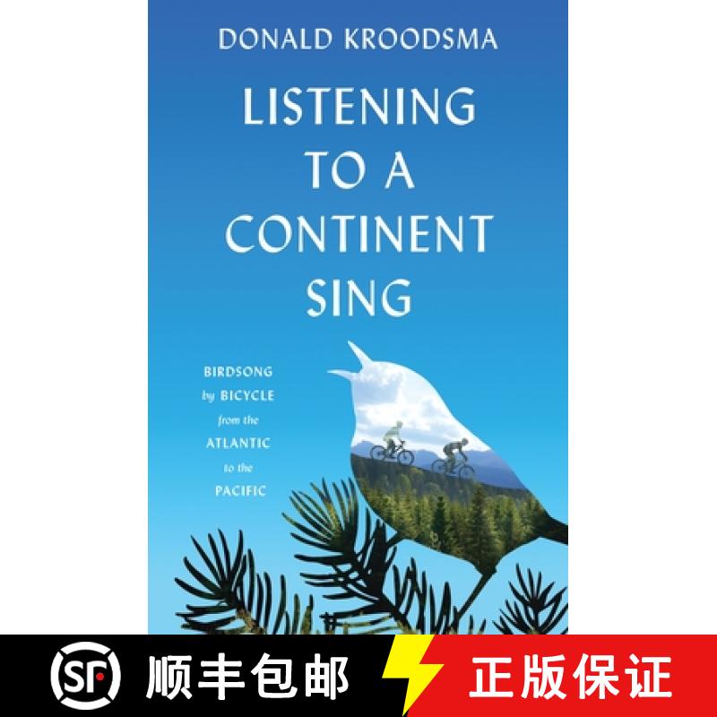 【3-4周达】Listening to a Continent Sing: Birdsong by Bicycle from the Atlantic to the Pacific [9780691166810]