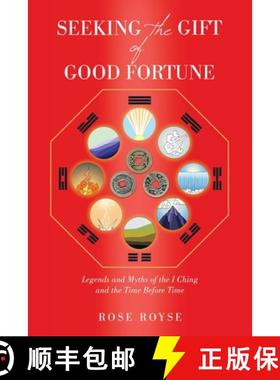 【3-4周达】Seeking the Gift of Good Fortune: Legends and Myths of the I Ching and the Time Before Time [9798765230992]
