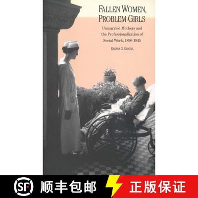 【3-4周达】Fallen Women, Problem Girls – Unmarried Mothers & The Professionalization of Social Work ... [9780300065091]